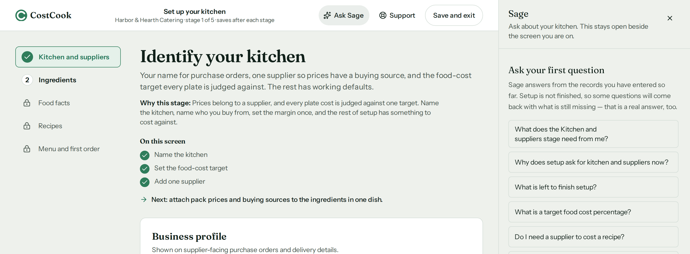 The CostCook setup screen with Sage open beside it. A rail down the left lists five stages: Kitchen and suppliers ticked complete, Ingredients numbered 2 as the stage in progress, Food facts, Recipes and Menu and first order still locked. The header reads “Harbor & Hearth Catering, stage 1 of 5, saves after each stage” and carries an Ask Sage action. The stage is headed “Identify your kitchen”, explains why it exists, then ticks three things off: Name the kitchen, Set the food-cost target, Add one supplier. On the right, a panel headed “Ask your first question” offers “What does the Kitchen and suppliers stage need from me?”, “Why does setup ask for kitchen and suppliers now?”, “What is left to finish setup?”, “What is a target food cost percentage?” and “Do I need a supplier to cost a recipe?”.
