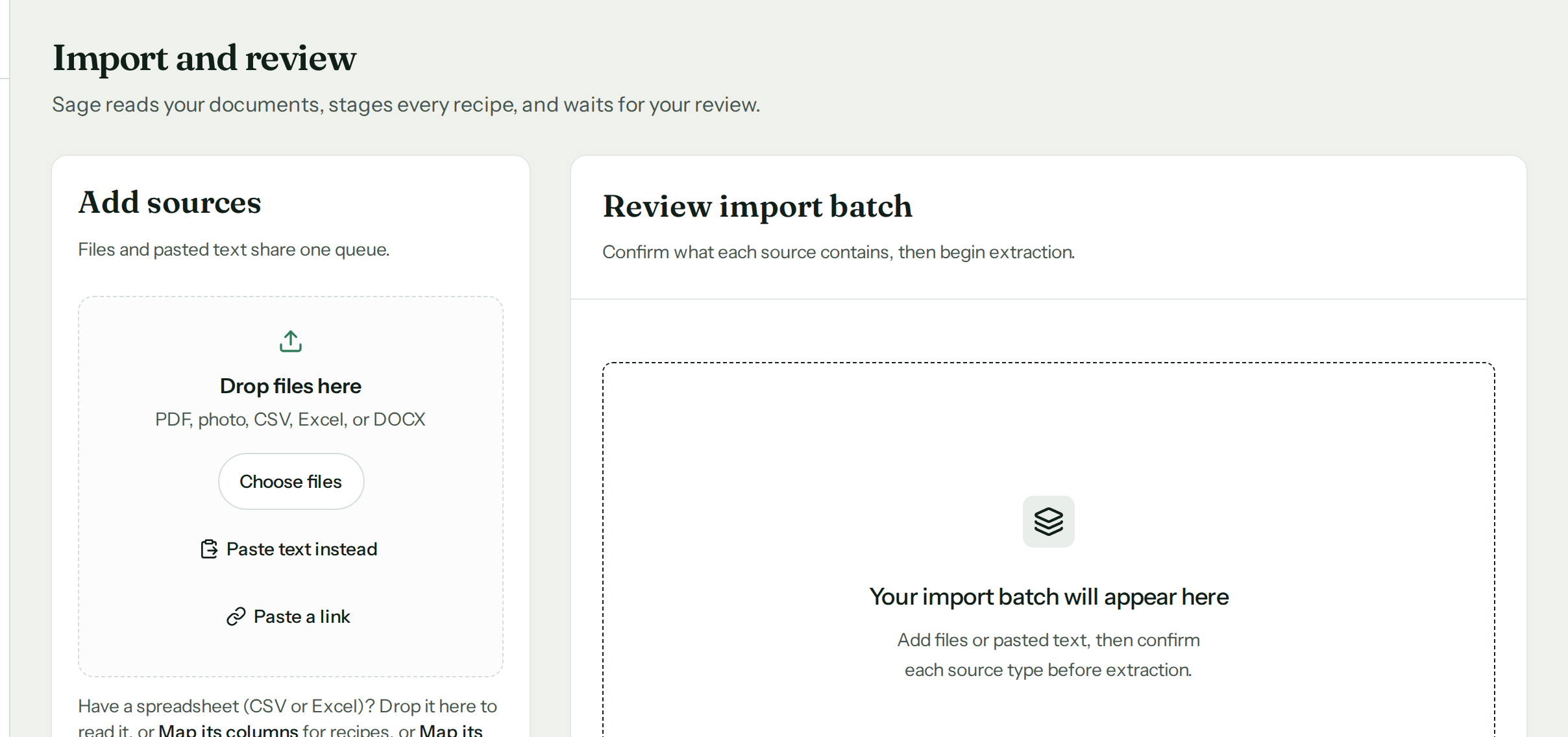 The import screen outside setup, headed “Import and review. Sage reads your documents, stages every recipe, and waits for your review.” A card headed “Add sources: Files and pasted text share one queue” holds a dashed box: “Drop files here. PDF, photo, CSV, Excel, or DOCX”, a “Choose files” button, “Paste text instead” and “Paste a link”. Beside it, “Review import batch: Confirm what each source contains, then begin extraction. Your import batch will appear here. Add files or pasted text, then confirm each source type before extraction.”